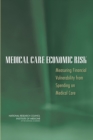 Image for Medical Care Economic Risk : Measuring Financial Vulnerability from Spending on Medical Care