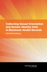 Image for Collecting Sexual Orientation and Gender Identity Data in Electronic Health Records : Workshop Summary