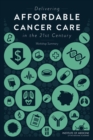 Image for Delivering Affordable Cancer Care in the 21st Century : Workshop Summary
