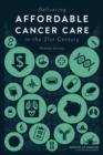 Image for Delivering Affordable Cancer Care in the 21st Century: Workshop Summary