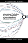 Image for International Workshop on COVID-19 Lessons to Inform Pandemic Influenza Response : Proceedings of a Workshop