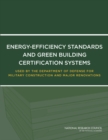 Image for Energy-efficiency standards and green building certification systems used by the Department of Defense for military construction and major renovations :
