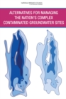 Image for Alternatives for Managing the Nation&#39;s Complex Contaminated Groundwater Sites