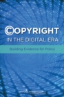 Image for Copyright in the Digital Era : Building Evidence for Policy