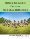 Image for Making the Soldier Decisive on Future Battlefields