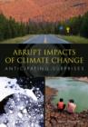 Image for Abrupt Impacts of Climate Change : Anticipating Surprises