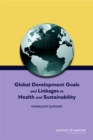 Image for Global Development Goals and Linkages to Health and Sustainability