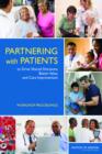 Image for Partnering with Patients to Drive Shared Decisions, Better Value, and Care Improvement : Workshop Proceedings