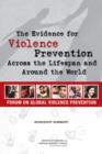 Image for The Evidence for Violence Prevention Across the Lifespan and Around the World : Workshop Summary