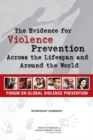 Image for Evidence for Violence Prevention Across the Lifespan and Around the World: Workshop Summary