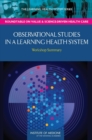 Image for Observational Studies in a Learning Health System: Workshop Summary