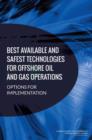 Image for Best available and safest technologies for offshore oil and gas operations  : options for implementation