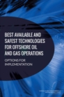 Image for Best Available and Safest Technologies for Offshore Oil and Gas Operations: Options for Implementation