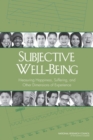 Image for Subjective Well-Being : Measuring Happiness, Suffering, and Other Dimensions of Experience