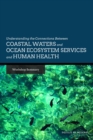 Image for Understanding the Connections Between Coastal Waters and Ocean Ecosystem Services and Human Health