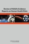 Image for Review of NASA&#39;s Evidence Reports on Human Health Risks : 2013 Letter Report
