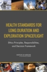 Image for Health standards for long duration and exploration spaceflight: ethics principles, responsibilities, and decision framework