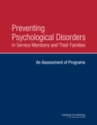 Image for Preventing Psychological Disorders in Service Members and Their Families : An Assessment of Programs