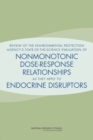 Image for Review of the Environmental Protection Agency&#39;s State-of-the-Science Evaluation of Nonmonotonic Dose-Response Relationships as they Apply to Endocrine Disruptors