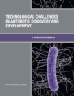Image for Technological challenges in antibiotic discovery and development: a workshop summary