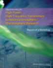 Image for Opportunities for High-Power, High-Frequency Transmitters to Advance Ionospheric/Thermospheric Research : Report of a Workshop
