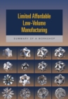 Image for Limited Affordable Low-Volume Manufacturing : Summary of a Workshop