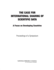 Image for The Case for International Sharing of Scientific Data : A Focus on Developing Countries: Proceedings of a Symposium