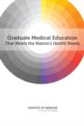 Image for Graduate Medical Education That Meets the Nation&#39;s Health Needs