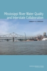 Image for Mississippi River Water Quality and Interstate Collaboration: Summary of a Workshop