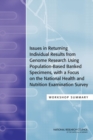 Image for Issues in Returning Individual Results from Genome Research Using Population-Based Banked Specimens, with a Focus on the National Health and Nutrition Examination Survey: Workshop Summary
