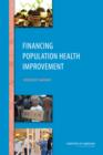 Image for Financing Population Health Improvement : Workshop Summary