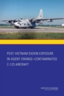 Image for Post-Vietnam Dioxin Exposure in Agent Orange-Contaminated C-123 Aircraft