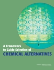 Image for A framework to guide selection of chemical alternatives