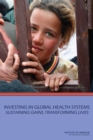 Image for Investing in Global Health Systems: Sustaining Gains, Transforming Lives