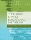 Image for The climate change educational partnership: climate change, engineered systems, and society : a report of three workshops