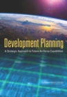 Image for Development Planning: A Strategic Approach to Future Air Force Capabilities