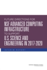 Image for Future directions for NSF advanced computing infrastructure to support U.S. science and engineering in 2017-2020: interim report