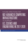 Image for Future Directions for NSF Advanced Computing Infrastructure to Support U.S. Science and Engineering in 2017-2020: Interim Report