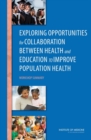 Image for Exploring Opportunities for Collaboration Between Health and Education to Improve Population Health: Workshop Summary