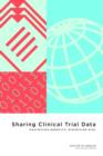 Image for Sharing Clinical Trial Data : Maximizing Benefits, Minimizing Risk