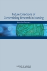 Image for Future directions of credentialing research in nursing: workshop summary