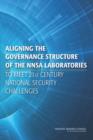 Image for Aligning the Governance Structure of the Nnsa Laboratories to Meet 21st Century National Security Challenges