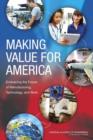 Image for Making Value for America : Embracing the Future of Manufacturing, Technology, and Work
