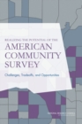 Image for Realizing the Potential of the American Community Survey: Challenges, Tradeoffs, and Opportunities