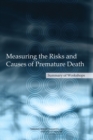 Image for Measuring the risks and causes of premature death: summary of workshops