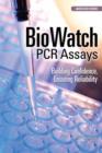 Image for BioWatch PCR Assays : Building Confidence, Ensuring Reliability: Abbreviated Version