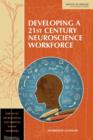 Image for Developing a 21st Century Neuroscience Workforce : Workshop Summary