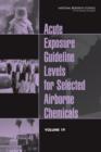 Image for Acute Exposure Guideline Levels for Selected Airborne Chemicals : Volume 19