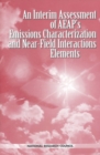 Image for An interim assessment of AEAP&#39;S emissions characterization and near-field interactions elements