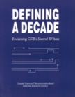 Image for Defining a decade: envisioning CSTB&#39;s second 10 years : proceedings of CSTB&#39;s 10th Anniversary Symposium, May 16, 1996, Washington, D.C.